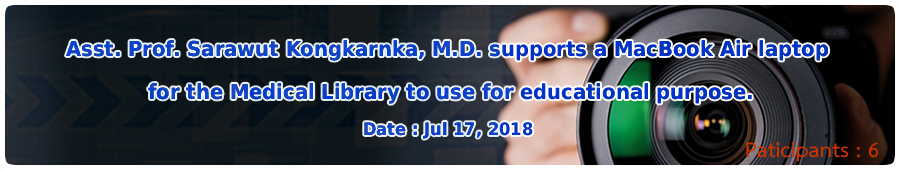 Asst. Prof. Sarawut Kongkarnka, MD. supports a MacBook Air laptop for the medical library to use for educational purpose.